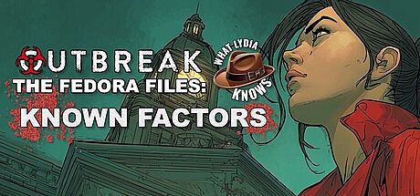 Outbreak The Fedora Files: What Lydia Knows - Known Factors Game