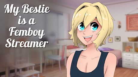 My Bestie is a Femboy Streamer Game