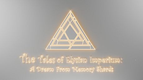 The Tales of Elysian Imperium: A Dream from Memory Shards Game