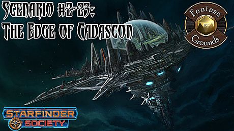 Fantasy Grounds - Starfinder RPG - Starfinder Society Scenario #2-23: The Edge of Cadascon DLC