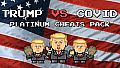 Trump VS Covid: Platinum Cheats Pack