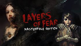 Layers of Fear: Masterpiece Edition