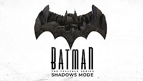 Batman - The Telltale Series Shadows Mode