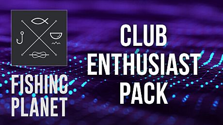Fishing Planet: Club Enthusiast Pack DLC