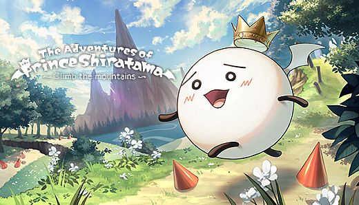 The Adventures of Prince Shiratama ~Climb the mountains~