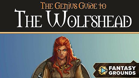 Fantasy Grounds - The Genius Guide to the Wolfshead DLC