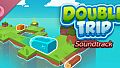 Double Trip Soundtrack