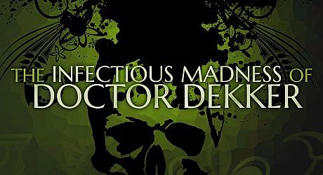 The Infectious Madness of Doctor Dekker Game