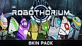 Robothorium - Skin pack