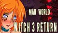 Witch 3 Return Mad world