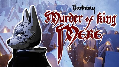 Darkway: Murder of King Mere Game