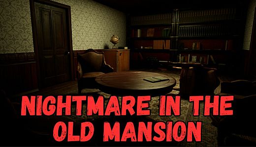 Nightmare in the Old Mansion