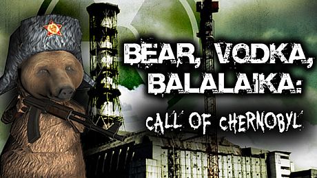 BEAR, VODKA, BALALAIKA: call of Chernobyl Game