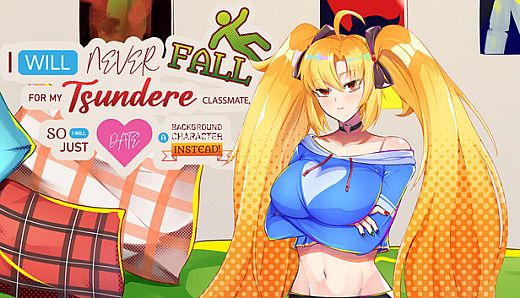 I Will Never Fall For My Tsundere Classmate, So I Will Just Date A Background Character Instead!