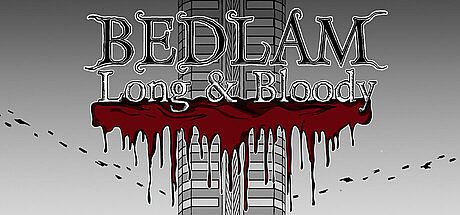 BEDLAM Long & Bloody