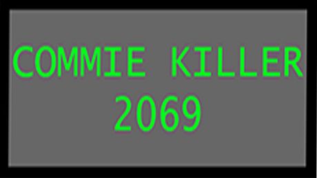 Commie Killer 2069 Game