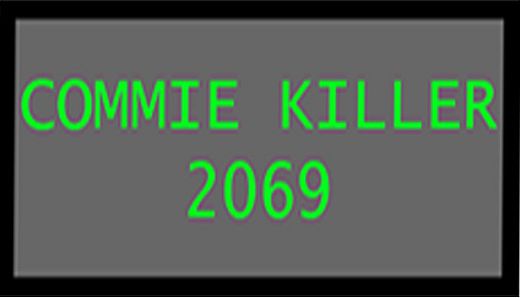 Commie Killer 2069