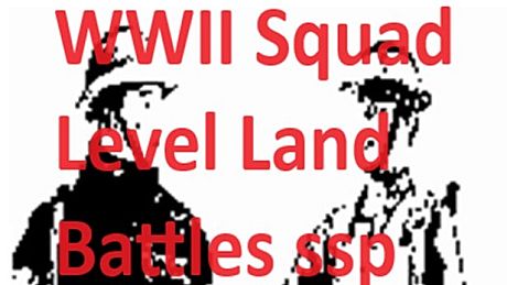 WWII Squad Level Land Battles ssp Game