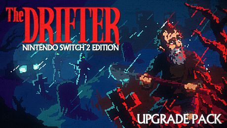 The Drifter – Nintendo Switch 2 Edition Upgrade Pack Game