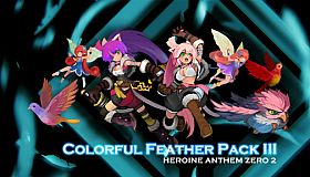 Heroine Anthem Zero 2：Colorful Feather Pack III