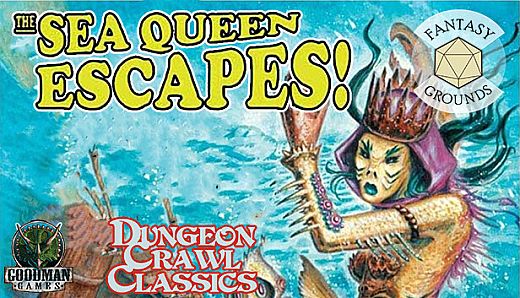 Fantasy Grounds - Dungeon Crawl Classics #75: The Sea Queen Escapes