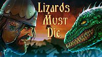 LIZARDS MUST DIE