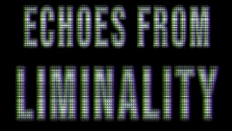 Echoes from Liminality Game