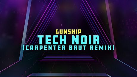 Synth Riders - Gunship - "Tech Noir (Carpenter Brut Remix)" DLC