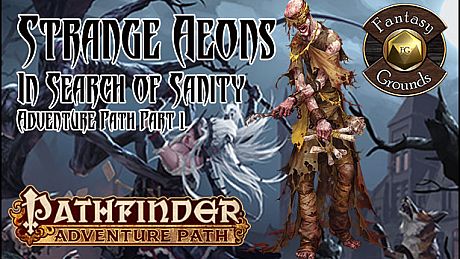 Fantasy Grounds - Pathfinder RPG - Strange Aeons AP 1: In Search of Sanity (PFRPG) DLC