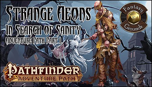 Fantasy Grounds - Pathfinder RPG - Strange Aeons AP 1: In Search of Sanity (PFRPG)