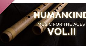 HUMANKIND - Music for the Ages, Vol. II