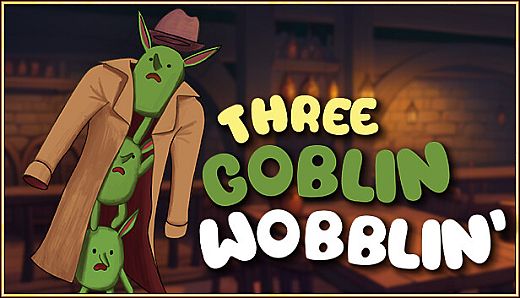 Three Goblin Wobblin'