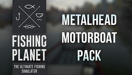 Fishing Planet: Metalhead Motorboat Pack