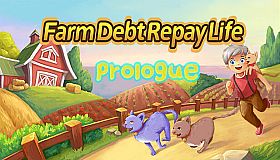 Farm Debt Repay Life:Prologue