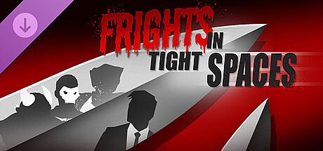 Fights in Tight Spaces - FRIGHTS in Tight Spaces DLC