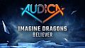 AUDICA - Imagine Dragons - "Believer"