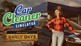 Car Cleaner Simulator: Prologue - Early Days
