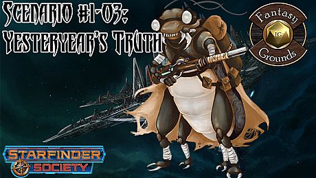 Fantasy Grounds - Starfinder RPG - Starfinder Society Scenario #1-03: Yesteryear's Truth DLC