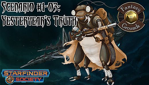 Fantasy Grounds - Starfinder RPG - Starfinder Society Scenario #1-03: Yesteryear's Truth