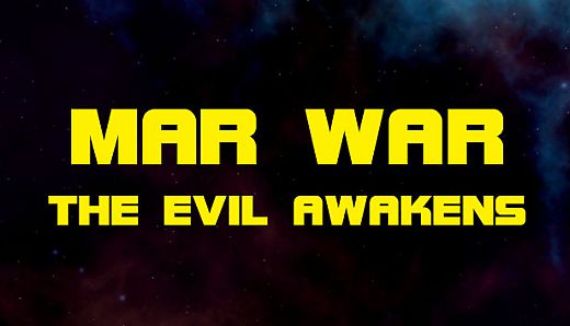 MAR WAR: The Evil Awakens