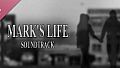 MARK'S LIFE Soundtrack