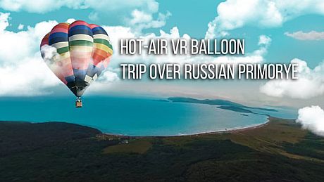Hot-air VR Balloon trip over Russian Primorye Game