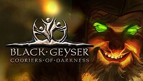 Black Geyser: Couriers of Darkness