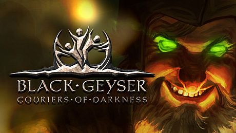 Black Geyser: Couriers of Darkness Game