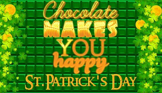 Chocolate makes you happy: St.Patrick's Day