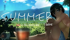 Summer~Life in the Countryside~ +Outing