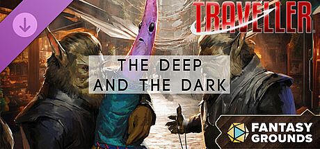 Fantasy Grounds - Traveller - The Deep And The Dark