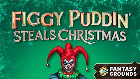 Fantasy Grounds - Figgy Puddin' Steals Christmas DLC