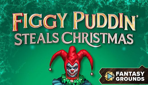 Fantasy Grounds - Figgy Puddin' Steals Christmas