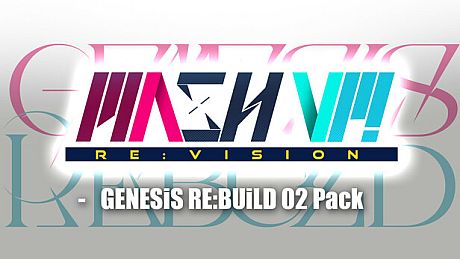 MASH VP! Re:VISION - GENESiS RE:BUiLD 02 Pack DLC